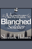 The_Adventure_of_the_Blanched_Soldier