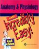 Anatomy___physiology_made_incredibly_easy