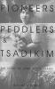 Pioneers__peddlers__and_tsadikim