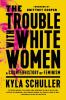 The_trouble_with_white_women