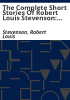 The_complete_short_stories_of_Robert_Louis_Stevenson