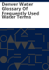 Denver_water_glossary_of_frequently_used_water_terms