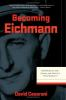 Becoming_Eichmann