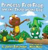 Princess__Fred_Frog__and_the_thing_on_the_log