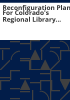 Reconfiguration_plan_for_Colorado_s_regional_library_service_systems_and_the_dissolution_of_the_current_systems