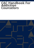 CAC_handbook_for_addiction_counselors