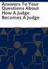 Answers_to_your_questions_about_how_a_judge_becomes_a_judge
