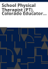 School_physical_therapist__PT___Colorado_Educator_Licensing_Act_of_1991__1_CCR______301-37__2260_5-R-11_04