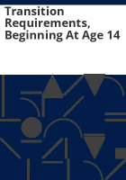 Transition_requirements__beginning_at_age_14
