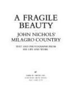 A_fragile_beauty__John_Nichols__Milagro_country