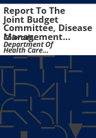Report_to_the_Joint_Budget_Committee__disease_management_demonstration_pilot