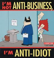 I_m_not_anti-business__I_m_anti-idiot