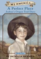 A_perfect_place___Joshua_s_Oregon_Trail_diary