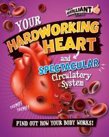 Your_hardworking_heart_and_spectacular_circulatory_system