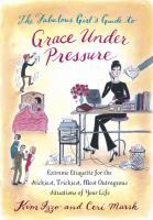 The_fabulous_girl_s_guide_to_grace_under_pressure
