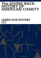 The_GIVING_BACK___HISTORY_OF_AMERICAN_CHARITY