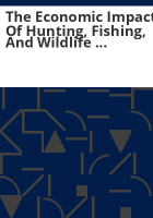 The_economic_impacts_of_hunting__fishing__and_wildlife__watching