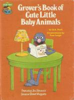 Grover_s_book_of_cute_little_baby_animals___featuring_Jim_Henson_s_Sesame_Street_Muppets
