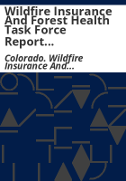 Wildfire_Insurance_and_Forest_Health_Task_Force_report_to_the_Governor_of_Colorado__the_Speaker_of_the_House_of_Representatives_and_the_President_of_the_Senate