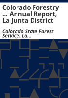 Colorado_forestry_____annual_report__La_Junta_District