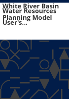 White_River_basin_water_resources_planning_model_user_s_manual