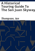 A_historical_touring_guide_to_the_San_Juan_Skyway