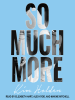 So_Much_More