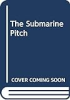 The_Submarine_Pitch